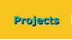 Projects